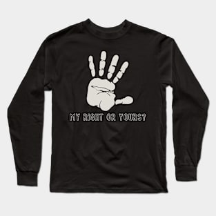 My right or yours? Long Sleeve T-Shirt